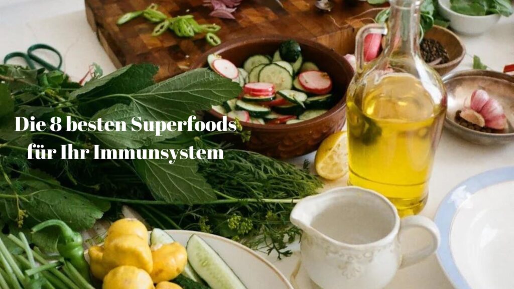 Die 8 besten Superfoods für Ihr Immunsystem