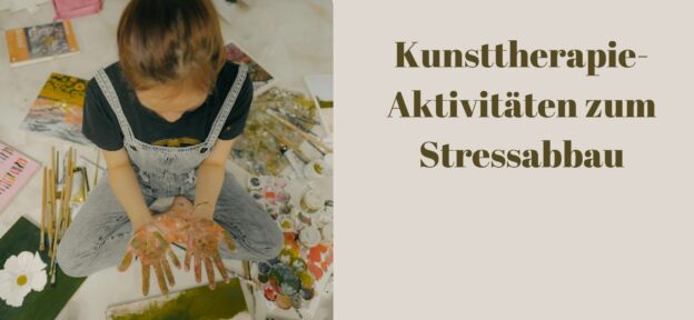 Kunsttherapie-Aktivitäten zum Stressabbau